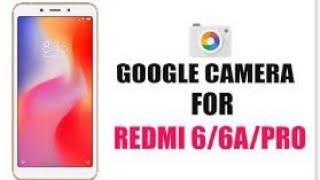 Google Camera for Redmi 6a