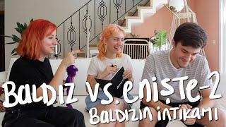 BALDIZ VS. ENİŞTE 2  baldızın intikamı?