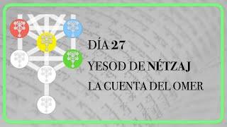 Día 27 Yesod de Nétzaj - La unión en la determinación - La cuenta del Omer