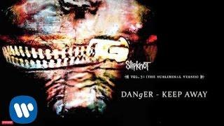 Slipknot - Danger - Keep Away Audio