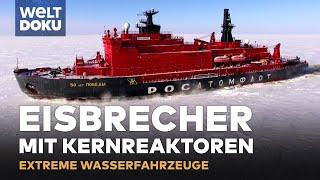 EXTREME WASSERFAHRZEUGE Atomeisbrecher und Thunder Child - Hightech auf See  WELT HD DOKU