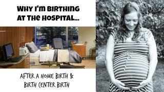Why Am I Birthing In The Hospital?  Birth Choices Part 1