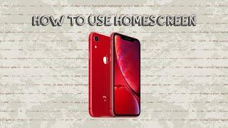 How To Use HomeScreen On Iphone