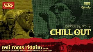 Anthony B - Chill Out  Cali Roots Riddim 2020 Produced by Collie Buddz