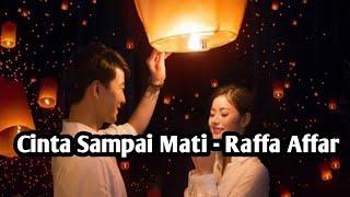 Cinta Sampai Mati - Raffa Affar  Lyric