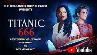 We Discuss Titanic 666 with David Michael Latt and David Rimawi   The Grim and Bloody Theater