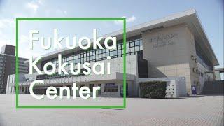 【FUKUOKA KOKUSAI CENTER】promotional video