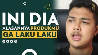 1 Alasan Kenapa produk mu ga laku laku