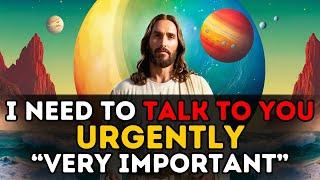 I NEED TO TALK TO YOU URGENTLY VERY IMPORTANT Gods Message Today #godmessagetoday #godmessage