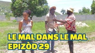 LE MAL DANS LE MAL EPISODE#29 GEN LOBEY. DEMA TINE PAGA BOULIKI SISI STELLA LALA TIBOUK