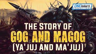 The Story of Gog and Magog Yajuj And Majuj
