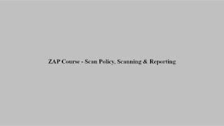 ZAP course - Scan Policy Scanning & Reporting