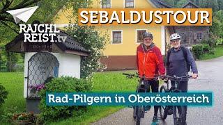 Sebaldustour in Oberösterreich Radpilgern mit dem E-Bike für Herz und Seele