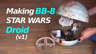 Making a BB-8 Droid Build v1 from Star Wars