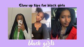 3+ glow up TIPS explain WITH DETAILS for black girls  read description