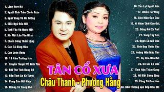 CHÂU THANH PHƯỢNG HẰNG - 30 Trích Đoạn TÂN CỔ XƯA Hơi Dài Chọn Lọc Dễ Nghe Đi Vào Lòng Người