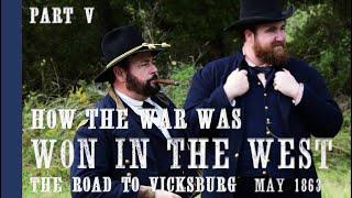 The Road to Vicksburg - How the Civil War was Won in the West - Part V