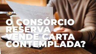 Consórcio Reserva vende carta contemplada?