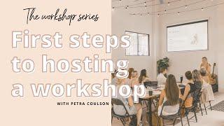 The workshop series First Steps to hosting a workshop