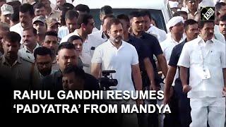 Bharat Jodo Yatra Rahul Gandhi resumes ‘padyatra’ from Mandya