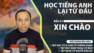 Học tiếng Anh từ đầu - Bài 1 Xin chào