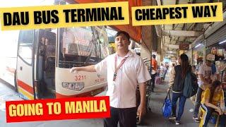 Dau Bus terminal in Mabalacat Going to Manila is the cheapest way to go. Drop of in Buendia