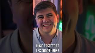 BEST-OF Lucie CASTETS = lAFFAIRE à 9 000 €  