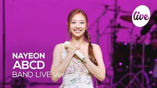 4K NAYEON - “ABCD” Band LIVE Concert its Live K-POP live music show