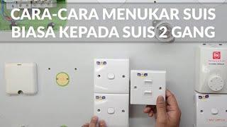 CARA-CARA MENUKAR SUIS BIASA KEPADA SUIS 2 GANG  DIDIKTV