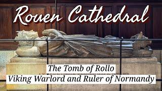 The Tomb of Rollo Viking Warlord and Ruler of Normandy - ROUEN Cathedral