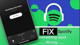 How To Fix Something Went Wrong Have Another Go? Issue on Spotify