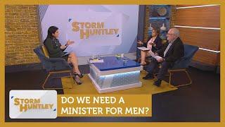 Do we need a Minister for Men? Feat. Mike Parry & Jasmine Dotiwala  Storm Huntley