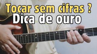 COMO TOCAR MÚSICAS SEM PRECISAR OLHAR AS CIFRAS . AULA DE VIOLÃO