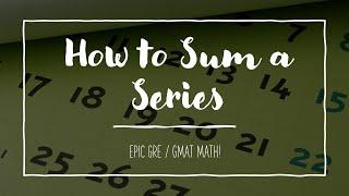 How to Sum a Series EPIC Math