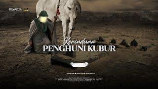 Kerinduan Penghuni Kubur - Ust. Abu Humairoh