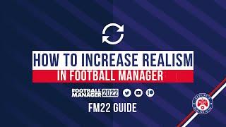 FM22 GUIDE  HOW TO INCREASE REALISM in Football Manager 2022