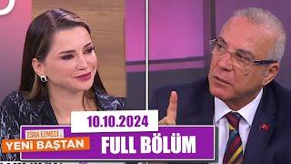 Esra Ezmeci ile Yeni Baştan  10 Ekim 2024