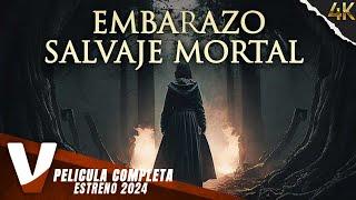 EMBARAZO SALVAJE MORTAL  ESTRENO 2024  HD  PELICULA DE HORROR EN ESPANOL LATINO