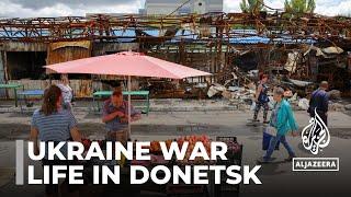 Ukraine war Donetsk residents struggle for survival