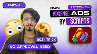 Second Script Run Google AdSense ADs without AdSense Approval on any Website