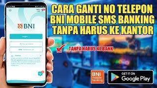 Cara Mengganti No Telepon SMS Banking BNI Tanpa Harus Ke Kantor