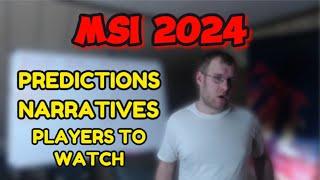 MSI 2024 Predictions Narratives Players to Watch