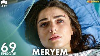MERYEM - Episode 69  Turkish Drama  Furkan Andıç Ayça Ayşin  Urdu Dubbing  RO1Y