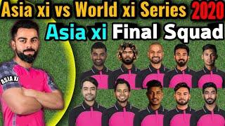 Asia xi vs World xi T20 Series 2020  Asia xi Full and Final Squad announced  Asia xi Final Squad