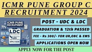 ICMR- NITVAR PUNE GROUP C VACANCY ON LDC AND UDC POST 2024 #icmr #icmrpunegroupc #ICMRVACANCY2024