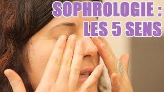 Comment utiliser vos 5 sens pour vous relaxer - Exercices de Sophrologie