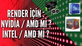 RENDER İÇİN NVİDİA  AMD Mİ ? İNTEL AMD Mİ ?