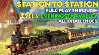 STATION TO STATION Full Playthrough Level 6 - Eveningstar Valley - All Challenges