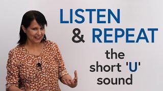 Listen & Repeat How to pronounce the short ‘U’ sound in English