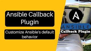 Mastering Ansible Callback Plugins Control ansible output using callbacks_enabled edit ansible.cfg